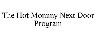 THE HOT MOMMY NEXT DOOR PROGRAM