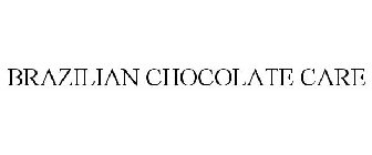 BRAZILIAN CHOCOLATE CARE