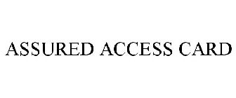 ASSURED ACCESS CARD