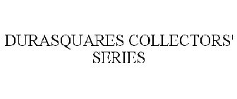 DURASQUARES COLLECTORS' SERIES