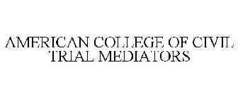 AMERICAN COLLEGE OF CIVIL TRIAL MEDIATORS