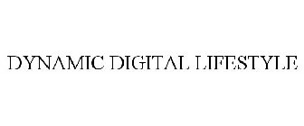 DYNAMIC DIGITAL LIFESTYLE