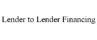 LENDER TO LENDER FINANCING