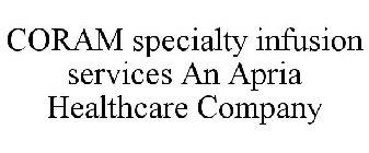 CORAM SPECIALTY INFUSION SERVICES AN APRIA HEALTHCARE COMPANY