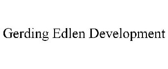 GERDING EDLEN DEVELOPMENT