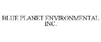 BLUE PLANET ENVIRONMENTAL INC.