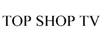 TOP SHOP TV