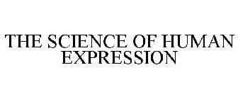 THE SCIENCE OF HUMAN EXPRESSION