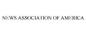 NEWS ASSOCIATION OF AMERICA