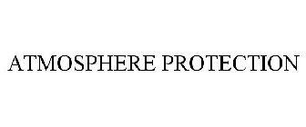 ATMOSPHERE PROTECTION