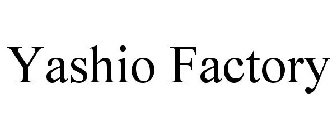 YASHIO FACTORY