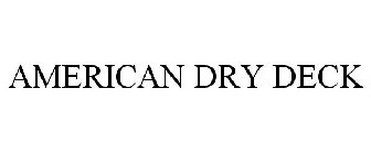 AMERICAN DRY DECK