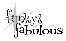 FUNKY & FABULOUS