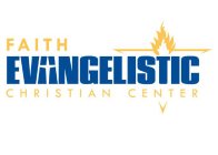 FAITH EVANGELISTIC CHRISTIAN CENTER