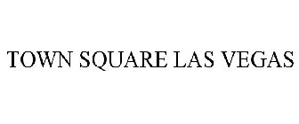 TOWN SQUARE LAS VEGAS