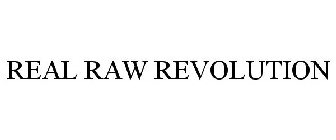 REAL RAW REVOLUTION