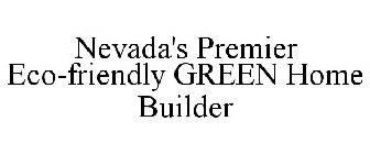 NEVADA'S PREMIER ECO-FRIENDLY GREEN HOME BUILDER