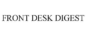 FRONT DESK DIGEST