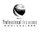 PROFESSIONAL INSURANCE WHOLESALERS