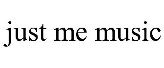 JUST ME MUSIC
