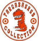 TARGASAURUS COLLECTION