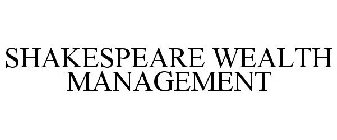 SHAKESPEARE WEALTH MANAGEMENT