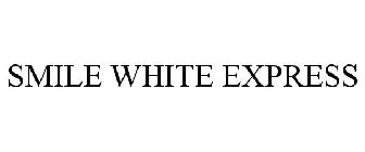 SMILE WHITE EXPRESS