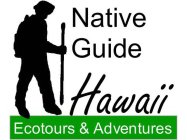 NATIVE GUIDE HAWAII ECOTOURS & ADVENTURES