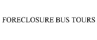FORECLOSURE BUS TOURS