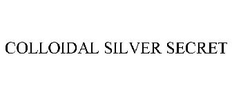 COLLOIDAL SILVER SECRET