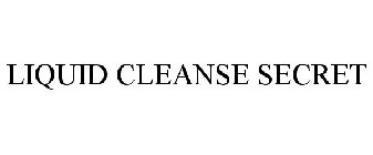 LIQUID CLEANSE SECRET