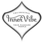 THE ORIGINAL INNER VIBE YOUR PLEASURE PEOPLE