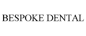 BESPOKE DENTAL