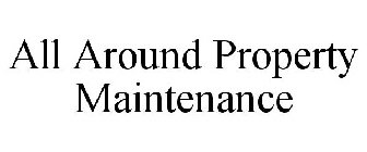 ALL AROUND PROPERTY MAINTENANCE