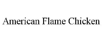 AMERICAN FLAME CHICKEN