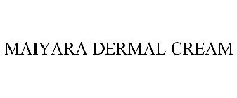 MAIYARA DERMAL CREAM