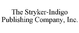 THE STRYKER-INDIGO PUBLISHING COMPANY, INC.