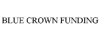 BLUE CROWN FUNDING