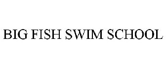 BIG FISH SWIM SCHOOL