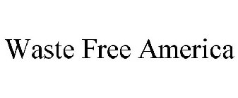 WASTE FREE AMERICA
