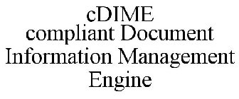 CDIME COMPLIANT DOCUMENT INFORMATION MANAGEMENT ENGINE