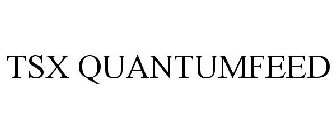 TSX QUANTUMFEED