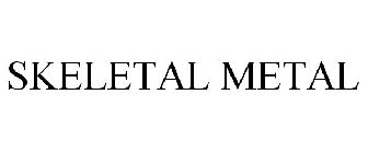 SKELETAL METAL