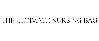 THE ULTIMATE NURSING BAG