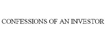 CONFESSIONS OF AN INVESTOR