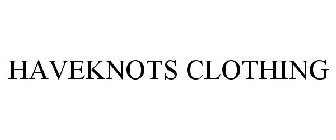 HAVEKNOTS CLOTHING