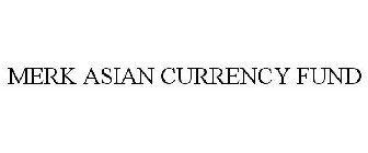 MERK ASIAN CURRENCY FUND