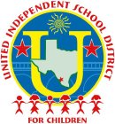 U UNITED INDEPENDENT SCHOOL DISTRICT FOR CHILDREN