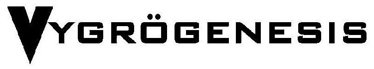 VYGRÖGENESIS