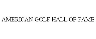 AMERICAN GOLF HALL OF FAME